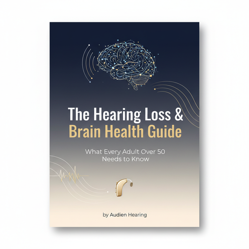The Hearing Loss & Brain Health Guide: What Every Adult Over 50 Needs to Know