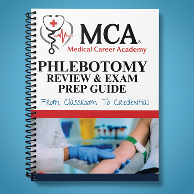 MCA Medical Career Academy Phlebotomy Review & Exam Prep Guide